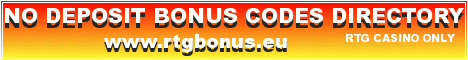 No deposit online casino and great RTG bonuses