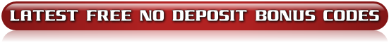 LATEST FREE NO DEPOSIO BONUS CODES